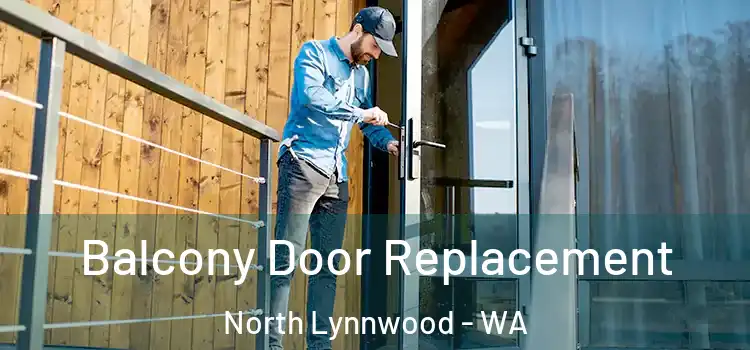  Balcony Door Replacement North Lynnwood - WA