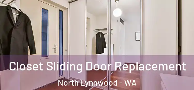 Closet Sliding Door Replacement North Lynnwood - WA
