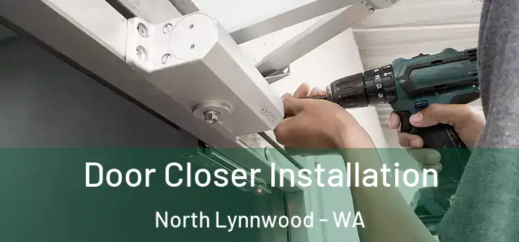 Door Closer Installation North Lynnwood - WA