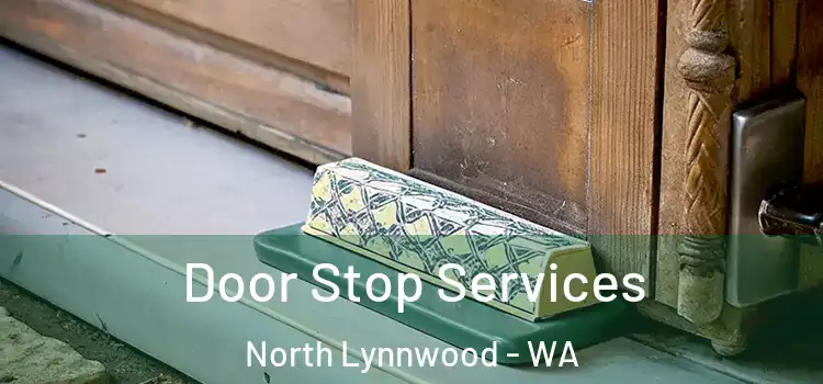 Door Stop Services North Lynnwood - WA