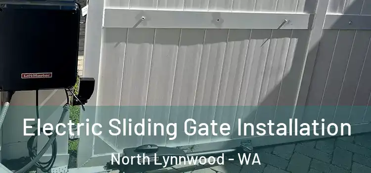  Electric Sliding Gate Installation North Lynnwood - WA