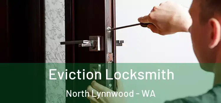  Eviction Locksmith North Lynnwood - WA
