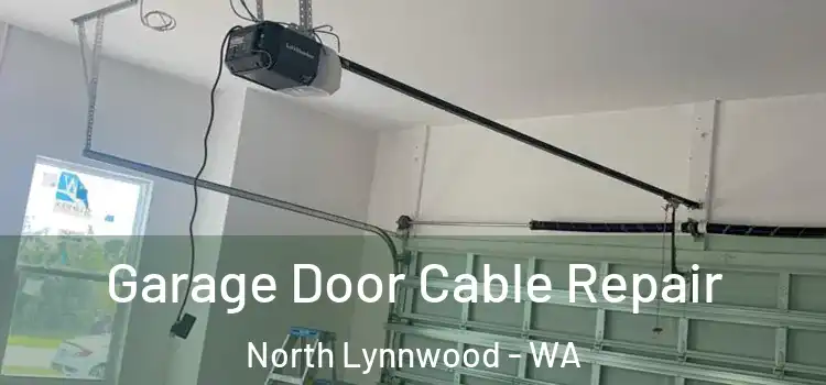  Garage Door Cable Repair North Lynnwood - WA