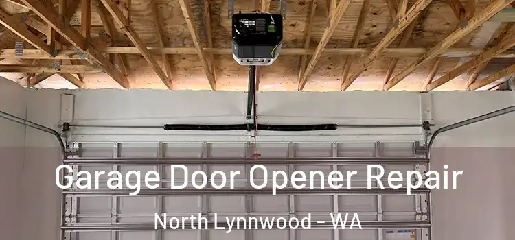  Garage Door Opener Repair North Lynnwood - WA