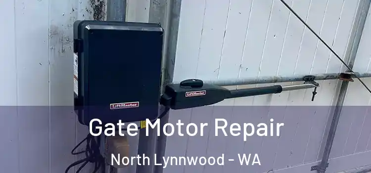 Gate Motor Repair North Lynnwood - WA