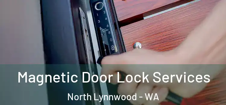  Magnetic Door Lock Services North Lynnwood - WA