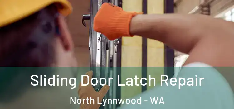  Sliding Door Latch Repair North Lynnwood - WA