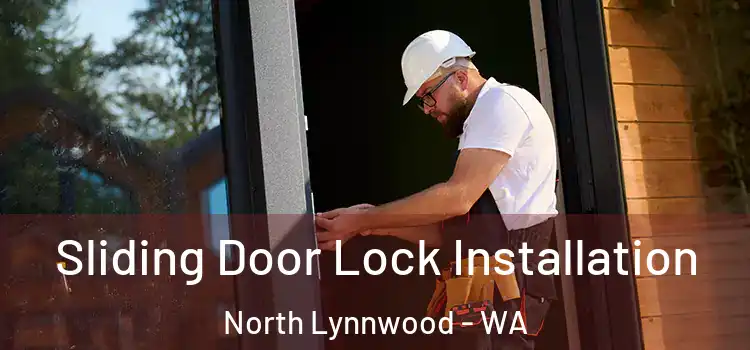 Sliding Door Lock Installation North Lynnwood - WA